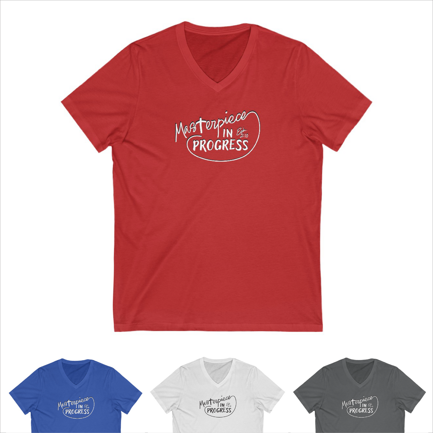"Masterpiece In Progress" Unisex V-Neck Jersey Tee